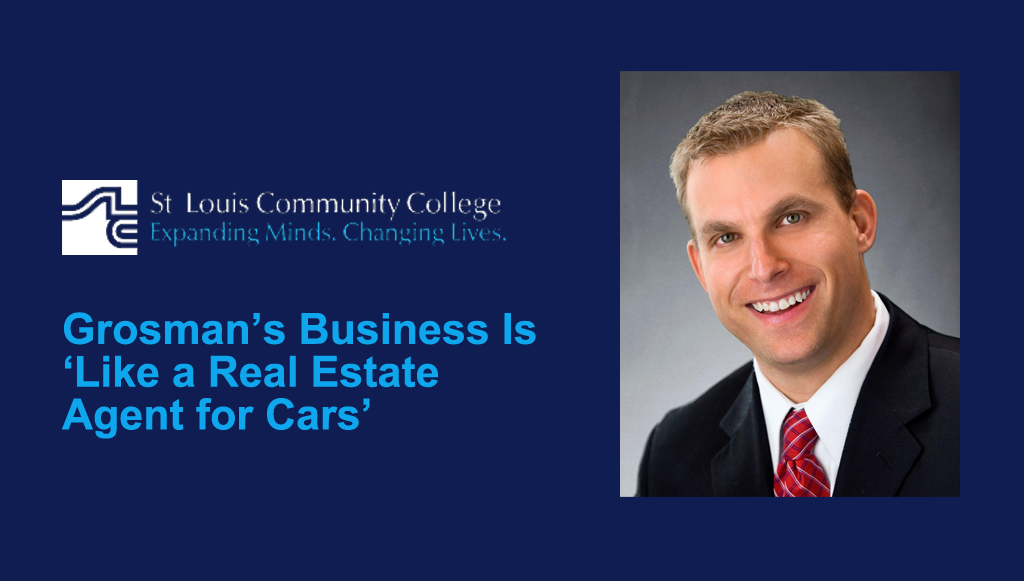 St. Louis Community College logo and "Grosman's Business is 'Like a Real Estate Agent for Cars'.